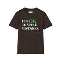 It’s OK to Make Mistakes – Positive Message T-Shirt | CAS+ILLO Apparel
