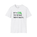 It’s OK to Make Mistakes – Positive Message T-Shirt | CAS+ILLO Apparel