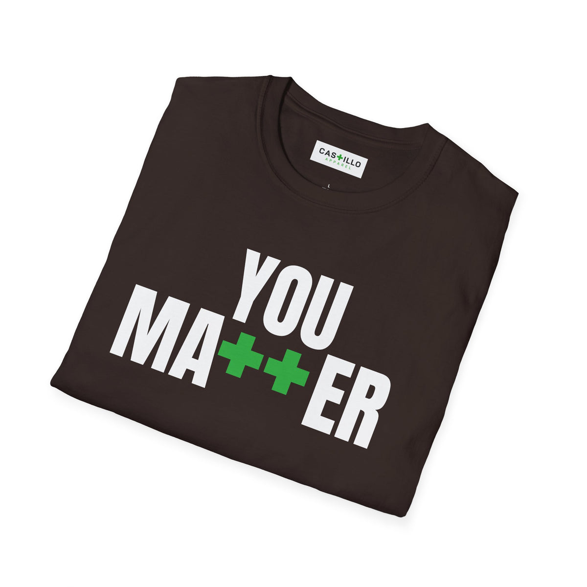 YOU MA++ER Positive Message T-Shirt | CAS+ILLO Apparel