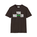 YOU MA++ER Positive Message T-Shirt | CAS+ILLO Apparel