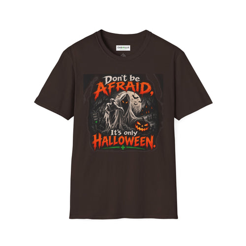 Don’t Be Afraid, It’s Only Halloween | Halloween T-Shirt